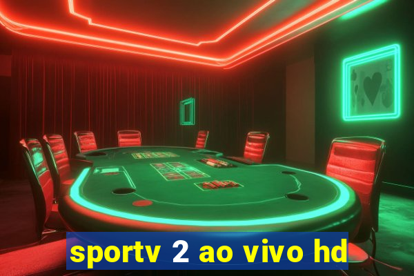 sportv 2 ao vivo hd